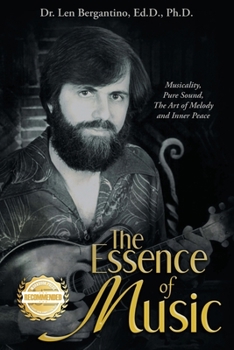 Paperback The Essence of Music: Musicality, Pure Sound, the Art of Melody and Inner Peace Book