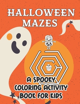 Paperback Halloween Mazes: A Spooky Coloring Activity Book For Kids Book