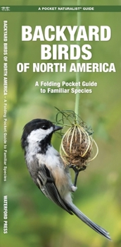 Hardcover Backyard Birds of North America: A Folding Pocket Guide to Familiar Species Book