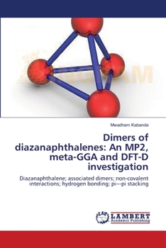 Paperback Dimers of diazanaphthalenes: An MP2, meta-GGA and DFT-D investigation Book