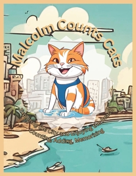 Paperback Malcolm Counts Cats: Exploring the City and Enjoying the Beach Book