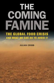 Hardcover The Coming Famine: The Global Food Crisis and What We Can Do to Avoid It Book
