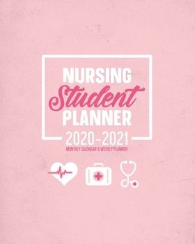 Paperback Nursing Student Planner 2020-2021 Monthly Calendar And Weekly Planner: 12 Month Agenda Inspirational Quotes Pink Colored Nursing School Organizer July Book