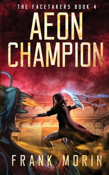 Aeon Champion - Book #3 of the Facetakers