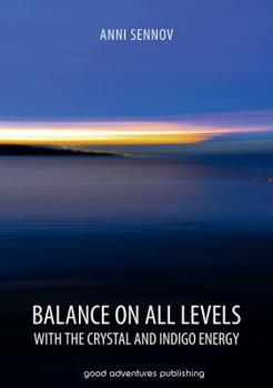 Paperback Balance on All Levels with the Crystal and Indigo Energy Book