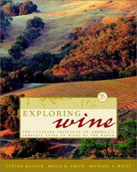 Hardcover Exploring Wine: The Culinary Institute of America's Guide to Wines of the World Book