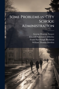 Paperback Some Problems in City School Administration Book
