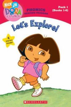 Dora the Explorer: Let's Explore! (Dora the Explorer Phonics Reading Program, Pack 1) - Book  of the Dora the Explorer