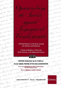 Opusculum de Sectis Apud Sinenses et Tunkinenses / A Study of Religion in China and North Vietnam in the Eighteenth Century: A Small Treatise on the Sects among the Chinese and the Tonkinese (Studies  - Book #33 of the Studies on Southeast Asia