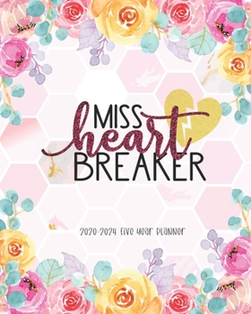 Miss Heart Breaker 2020-2024 Five Year Planner: Planner Daily Agenda Monthly View Notes To Do List Federal Holidays Password Tracker Schedule Logbook Goal Year & Organizer Family Gift