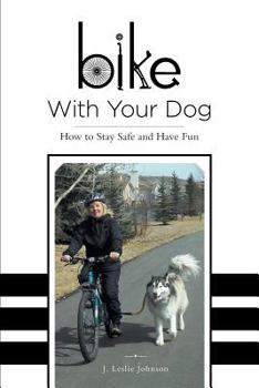 Paperback Bike With Your Dog: How to Stay Safe and Have Fun Book