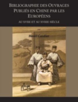 Hardcover Bibliographie Des Ouvrages Publies En Chine Par Les Europeens Au Xviie Et Au Xviiie Siecle Book