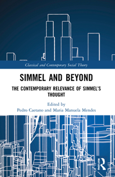 Paperback Simmel and Beyond: The Contemporary Relevance of Simmel's Thought Book