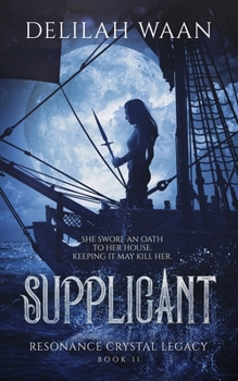 Supplicant - Book #2 of the Resonance Crystal Legacy