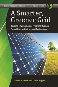 Hardcover A Smarter, Greener Grid: Forging Environmental Progress Through Smart Energy Policies and Technologies Book