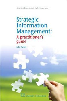 Hardcover Strategic Information Management: A Practitioner’s Guide (Chandos Information Professional Series) Book