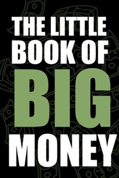 Paperback The little book of big Money - Your notebook for all cases: Even the weakest ink is stronger than the strongest brain Book