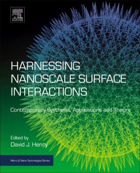 Paperback Harnessing Nanoscale Surface Interactions: Contemporary Synthesis, Applications and Theory Book