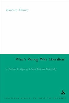 Paperback What's Wrong with Liberalism?: A Radical Critique of Liberal Philosophy Book