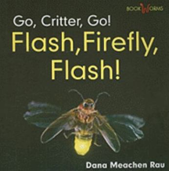 Brilla, Luciernaga, Brilla! / Flash, Firefly, Flash! (Vamos Criaturita, Vamos! / Go Critter, Go!)