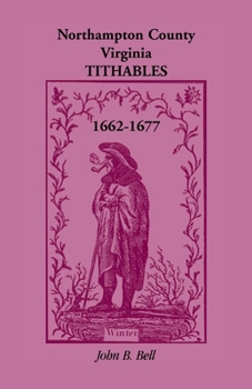 Paperback Northampton County, Virginia Tithables, 1662-1677 Book