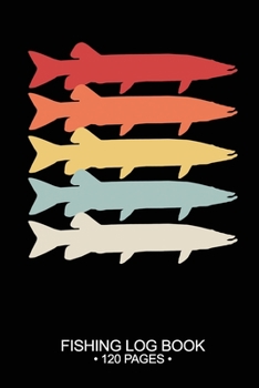 Fishing Log Book 120 Pages: Cool Freshwater Game Fish Saltwater Fly Fishes Journal Composition Notebook Notes Day Planner Notepad