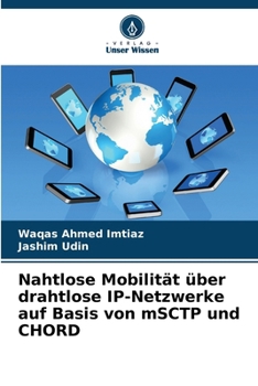 Nahtlose Mobilität über drahtlose IP-Netzwerke auf Basis von mSCTP und CHORD (German Edition)