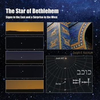 Paperback The Star of Bethlehem: Signs in the East and a Surprise in the West Book