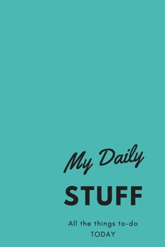 Paperback My Daily STUFF: To Do List Undated Notebook, Daily Work Task Checklist, Daily Task Planner, Checklist Planner School Home Of Book