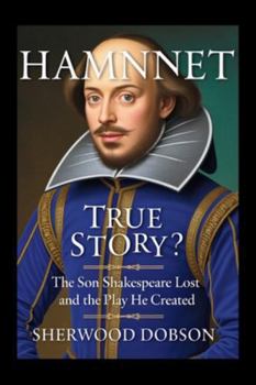 Paperback Hamnet True Story: The Son Shakespeare Lost and the Play He Created Book