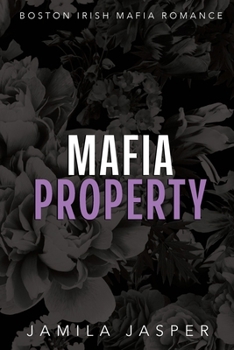 Mafia Property: BWWM Dark Mafia Romance (Boston Irish Mafia Romance)