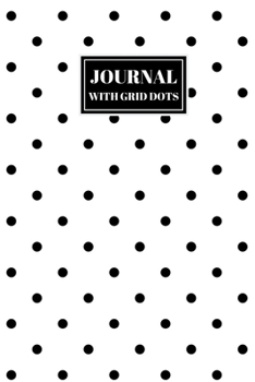 Journal With Grid Dots: CUTE GIFT FOR WOMEN, GIRLS, BOYS, MEN RULED PAGES NOTEBOOK TO WRITE AND DRAW IN