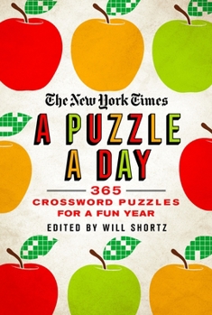 Paperback The New York Times a Puzzle a Day: 365 Crossword Puzzles for a Year of Fun Book