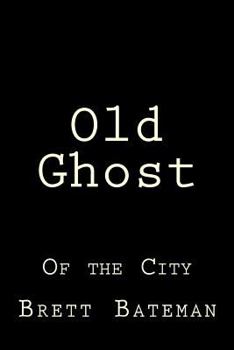 Paperback Old Ghost: Of the City Book