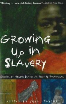 Paperback Growing Up in Slavery: Stories of Young Slaves as Told by Themselves Book