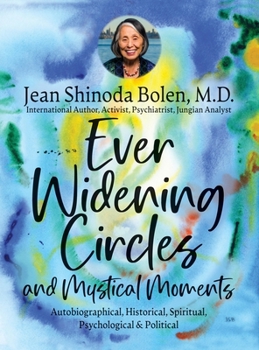 Hardcover Ever Widening Circles & Mystical Moments: Autobiographical, Historical, Spiritual, Psychological & Political Book