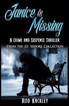 Paperback Janice is Missing: A Crime and Suspense Thriller From the St. Isidore Collection Book