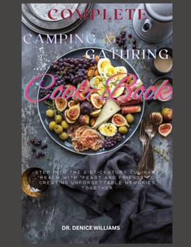 Paperback Complete C&#1040;m&#1056;ing and G&#1040;th&#1045;r&#1030;ng: Step into the 21st-century culinary realm with Feast and Friends to create unforgettable Book