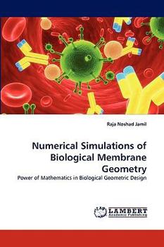 Paperback Numerical Simulations of Biological Membrane Geometry Book