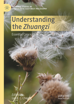 Hardcover Understanding the Zhuangzi: Essential Conceptions and Important Issues Book
