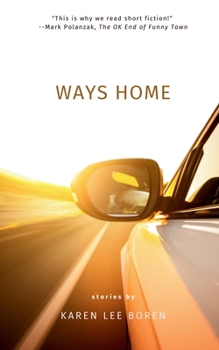 Paperback Ways Home: Stories from acclaimed author, Karen Lee Boren Book