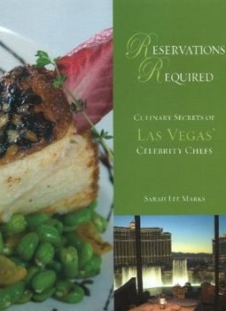 Paperback Reservations Required: Culinary Secrets Of Las Vegas' Celebrity Chefs Book