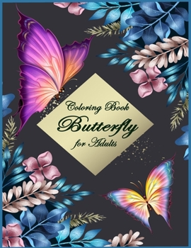 Paperback Butterfly Coloring Book for Adults: Beautiful & Simple Butterfly Designs: Relaxation and Stress Relieve Coloring Book for Adults Book