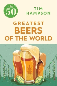 Paperback The 50 Greatest Beers of the World Book
