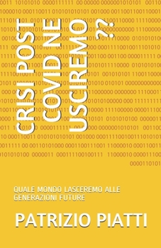 Paperback Crisi Post Covid Ne Usciremo: Quale Mondo Lasceremo Alle Generazioni Future [Italian] Book
