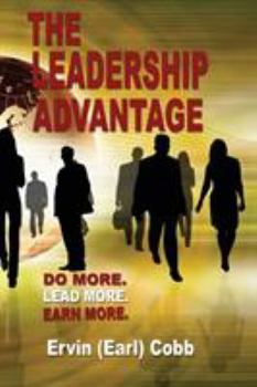 Paperback The Leadership Advantage: Do More. Lead More. Earn More. Book