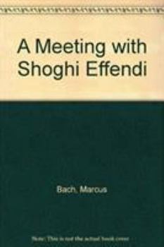 Paperback Meeting with Shoghi Effendi Book