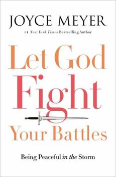 Hardcover Let God Fight Your Battles: Being Peaceful in the Storm Book