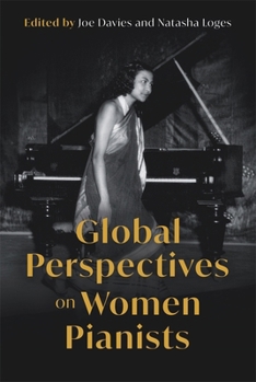 Hardcover Global Perspectives on Women Pianists Book