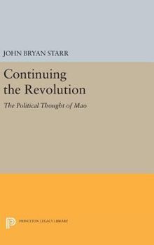 Hardcover Continuing the Revolution: The Political Thought of Mao Book